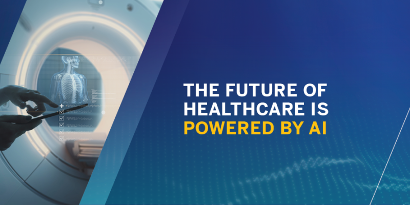 HEALTHCARE’S FUTURE, POWERED BY AI