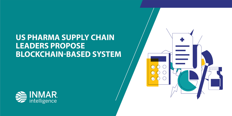 US Pharma Supply Chain Leaders Propose Blockchain-Based System